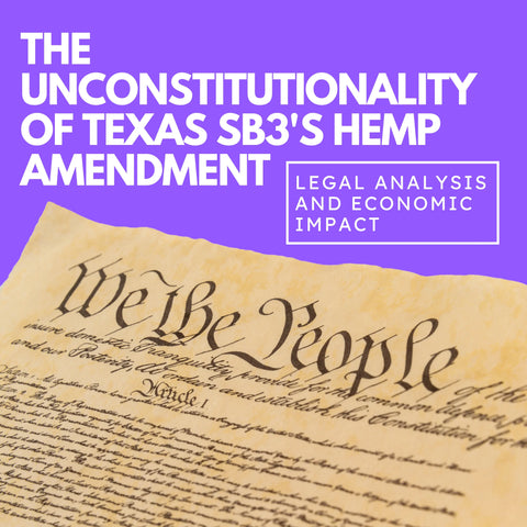 The Unconstitutionality of Texas SB3's Hemp Amendment: Legal Analysis and Economic Impact
